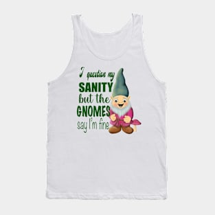 The gnome said it’s fine! Tank Top